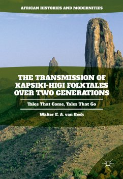 The Transmission of Kapsiki-Higi Folktales over Two Generations (eBook, PDF) - van Beek, Walter E.A.