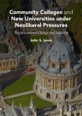 Community Colleges and New Universities under Neoliberal Pressures (eBook, PDF)