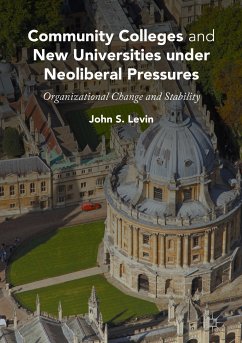 Community Colleges and New Universities under Neoliberal Pressures (eBook, PDF) - Levin, John S.