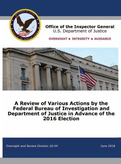 A Review of Various Actions by the Federal Bureau of Investigation and Department of Justice in Advance of the 2016 Election - Office of the Inspector General; U. S. Department Of Justice