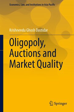 Oligopoly, Auctions and Market Quality (eBook, PDF) - Dastidar, Krishnendu Ghosh