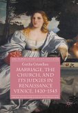 Marriage, the Church, and its Judges in Renaissance Venice, 1420-1545 (eBook, PDF)
