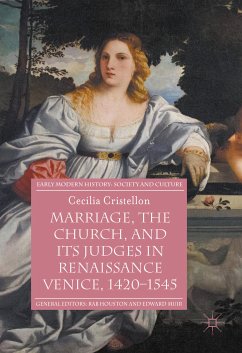 Marriage, the Church, and its Judges in Renaissance Venice, 1420-1545 (eBook, PDF) - Cristellon, Cecilia