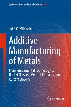 Additive Manufacturing of Metals (eBook, PDF) - Milewski, John O.