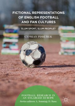 Fictional Representations of English Football and Fan Cultures (eBook, PDF) - Piskurek, Cyprian