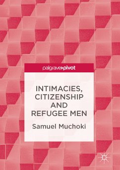 Intimacies, Citizenship and Refugee Men (eBook, PDF) - Muchoki, Samuel