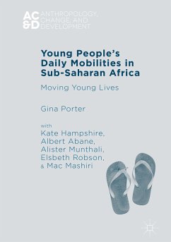 Young People’s Daily Mobilities in Sub-Saharan Africa (eBook, PDF) - Porter, Gina; Hampshire, Kate; Abane, Albert; Munthali, Alister; Robson, Elsbeth; Mashiri, Mac