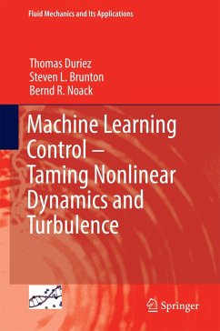 Machine Learning Control - Taming Nonlinear Dynamics and Turbulence (eBook, PDF) - Duriez, Thomas; Brunton, Steven L.; Noack, Bernd R.