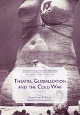 Theatre, Globalization and the Cold War (eBook, PDF)