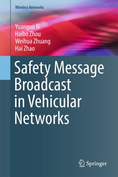 Safety Message Broadcast in Vehicular Networks (eBook, PDF) - Bi, Yuanguo; Zhou, Haibo; Zhuang, Weihua; Zhao, Hai