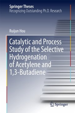 Catalytic and Process Study of the Selective Hydrogenation of Acetylene and 1,3-Butadiene (eBook, PDF) - Hou, Ruijun