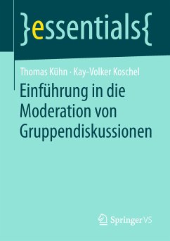Einführung in die Moderation von Gruppendiskussionen (eBook, PDF) - Kühn, Thomas; Koschel, Kay-Volker