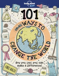Lonely Planet Kids 101 Small Ways to Change the World - Lonely Planet Kids; Andrus, Aubre; Andrus, Aubre