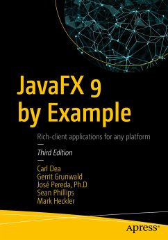 JavaFX 9 by Example (eBook, PDF) - Dea, Carl; Grunwald, Gerrit; Pereda, José; Phillips, Sean; Heckler, Mark