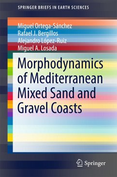 Morphodynamics of Mediterranean Mixed Sand and Gravel Coasts (eBook, PDF) - Ortega-Sánchez, Miguel; Bergillos, Rafael J.; López-Ruiz, Alejandro; Losada, Miguel A.
