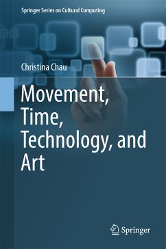 Movement, Time, Technology, and Art (eBook, PDF) - Chau, Christina