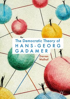 The Democratic Theory of Hans-Georg Gadamer (eBook, PDF) - Walhof, Darren