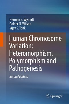 Human Chromosome Variation: Heteromorphism, Polymorphism and Pathogenesis (eBook, PDF) - Wyandt, Herman E.; Wilson, Golder N.; Tonk, Vijay S.