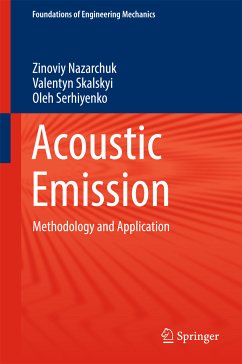 Acoustic Emission (eBook, PDF) - Nazarchuk, Zinoviy; Skalskyi, Valentyn; Serhiyenko, Oleh