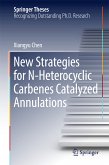 New Strategies for N-Heterocyclic Carbenes Catalyzed Annulations (eBook, PDF)