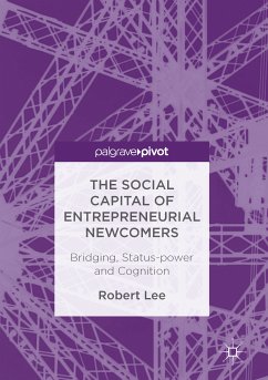 The Social Capital of Entrepreneurial Newcomers (eBook, PDF) - Lee, Robert