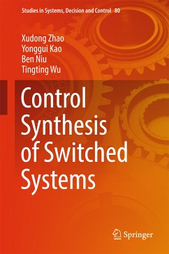 Control Synthesis of Switched Systems (eBook, PDF) - Zhao, Xudong; Kao, Yonggui; Niu, Ben; Wu, Tingting