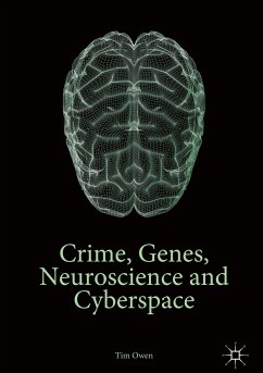 Crime, Genes, Neuroscience and Cyberspace (eBook, PDF) - Owen, Tim
