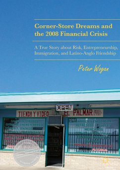 Corner-Store Dreams and the 2008 Financial Crisis (eBook, PDF) - Wogan, Peter