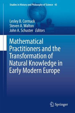 Mathematical Practitioners and the Transformation of Natural Knowledge in Early Modern Europe (eBook, PDF)