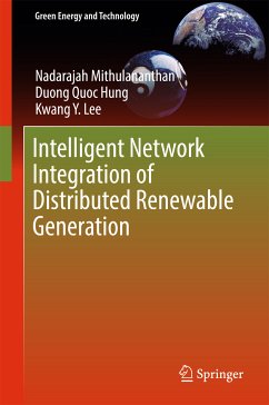 Intelligent Network Integration of Distributed Renewable Generation (eBook, PDF) - Mithulananthan, Nadarajah; Hung, Duong Quoc; Lee, Kwang Y.