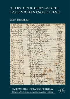 Turks, Repertories, and the Early Modern English Stage (eBook, PDF) - Hutchings, Mark