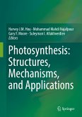 Photosynthesis: Structures, Mechanisms, and Applications (eBook, PDF)