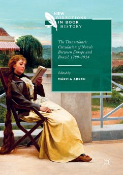 The Transatlantic Circulation of Novels Between Europe and Brazil, 1789-1914 (eBook, PDF)