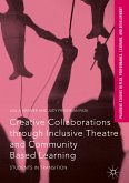 Creative Collaborations through Inclusive Theatre and Community Based Learning (eBook, PDF)