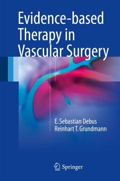 Evidence-based Therapy in Vascular Surgery (eBook, PDF) - Debus, E. Sebastian; Grundmann, Reinhart T.