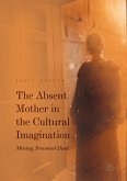The Absent Mother in the Cultural Imagination (eBook, PDF)