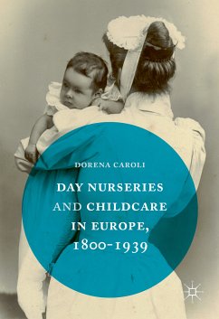 Day Nurseries & Childcare in Europe, 1800–1939 (eBook, PDF) - Caroli, Dorena