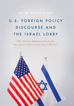 U.S. Foreign Policy Discourse and the Israel Lobby (eBook, PDF) - Kiely, Keith Peter