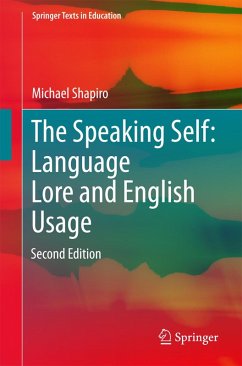 The Speaking Self: Language Lore and English Usage (eBook, PDF) - Shapiro, Michael