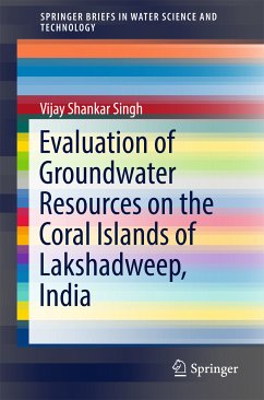 Evaluation of Groundwater Resources on the Coral Islands of Lakshadweep, India (eBook, PDF) - Singh, Vijay Shankar