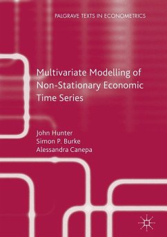 Multivariate Modelling of Non-Stationary Economic Time Series (eBook, PDF) - Hunter, John; Burke, Simon P.; Canepa, Alessandra