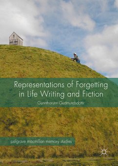 Representations of Forgetting in Life Writing and Fiction (eBook, PDF) - Gudmundsdottir, Gunnthorunn