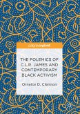 The Polemics of C.L.R. James and Contemporary Black Activism (eBook, PDF)