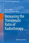 Increasing the Therapeutic Ratio of Radiotherapy (eBook, PDF)