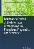 Boundaries Crossed, at the Interfaces of Morphosyntax, Phonology, Pragmatics and Semantics (eBook, PDF)