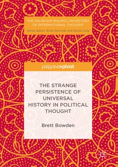 The Strange Persistence of Universal History in Political Thought (eBook, PDF) - Bowden, Brett