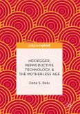 Heidegger, Reproductive Technology, & The Motherless Age (eBook, PDF)
