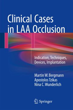 Clinical Cases in LAA Occlusion (eBook, PDF) - Bergmann, Martin W.; Tzikas, Apostolos; Wunderlich, Nina C.