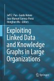 Exploiting Linked Data and Knowledge Graphs in Large Organisations (eBook, PDF)