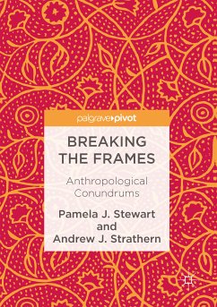 Breaking the Frames (eBook, PDF) - Stewart, Pamela J.; Strathern, Andrew J.